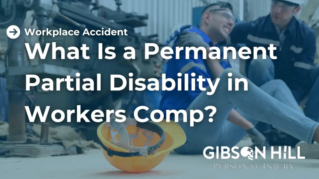 What Is a Permanent Partial Disability in Workers Comp?